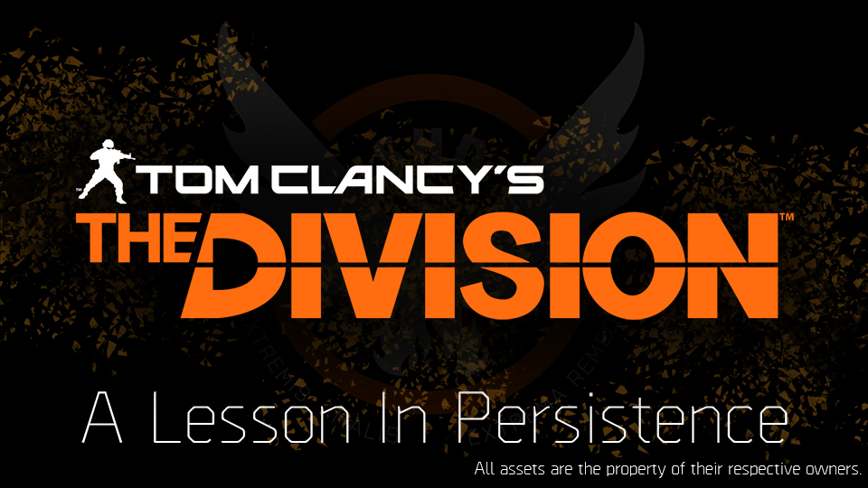 The Division: A Lesson In Persistence